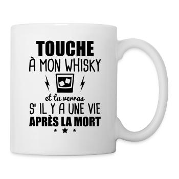 Touche à mon whisky, t-shirt alcool,t-shirt whisky - Mug blanc - blanc - Droite