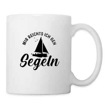 Mir Reichts Ich Geh Segeln Segelboot Spruch Segler - Tasse - Weiß - Rechts