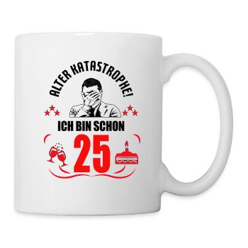 25. Geburtstag Mann Geschenk lustig Geburtstag 25 - Tasse - Weiß - Rechts