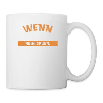 Wenn Mama & Papa nein sagen, Frag ich Oma & Opa. - Tasse - Weiß - Rechts