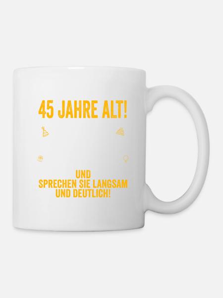 45. Geburtstag lustige Geschenke Männer 45 Jahre - Tasse - Weiß