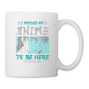 J’ai arrêté mon anime pour être ici, - Mug blanc - blanc - Droite