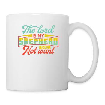 Der Herr Ist Mein Hirte, Ich Will Keinen Glauben - Tasse - Weiß - Rechts