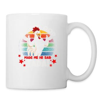 Nachdem Gott Mich Erschaffen Hatte, Sagte Er Tada - Tasse - Weiß - Rechts