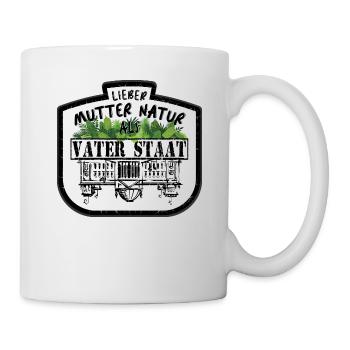 Lieber Mutter Natur als Vater Staat - Tasse - Weiß - Rechts