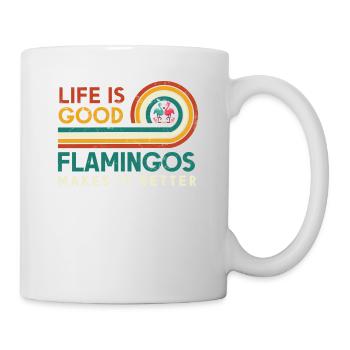 Das Leben Ist Gut, Flamingos Machen Es Besser - Tasse - Weiß - Rechts