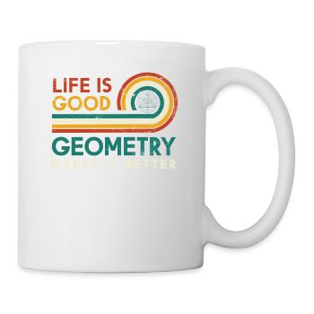 Life is good geometry makes it better - Mug - white - Right