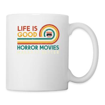Das Leben Ist Gut Horrorfilme Machen Es Besser Für - Tasse - Weiß - Rechts