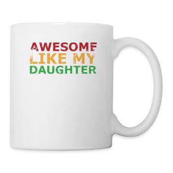 Fantastisch Wie Mein Tochter-design Für Papa Oder - Tasse - Weiß - Rechts