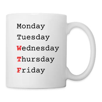 WTF Woche - Tasse - Weiß - Rechts