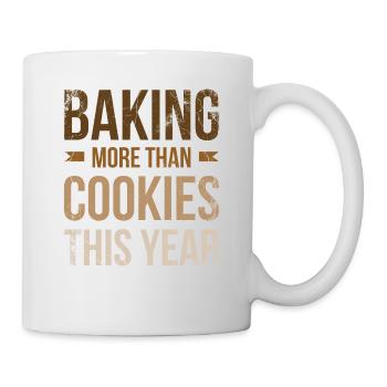 Bake More Than Cookies This Year For Baker - Mug - white - Right