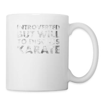 Introverted but ready to do karate for martial - Mug - white - Right