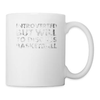 Introverted but ready to talk about basketball - Mug - white - Right