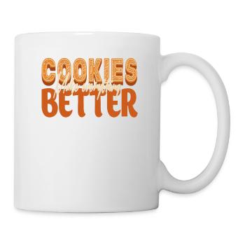 Cookies Make Everything Better For The Baker Or That - Mug - white - Right