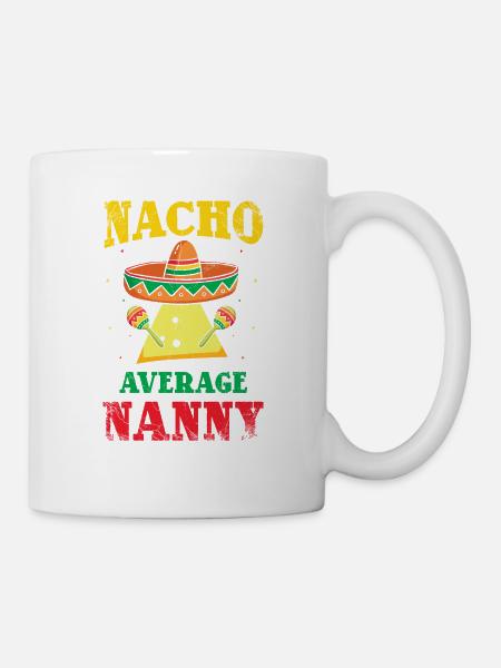 Nacho, Durchschnittliches Kindermädchen Für - Tasse - Weiß