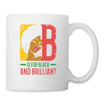 B Steht Für Schwarz Und Brillant Für Pride African - Tasse - Weiß - Rechts