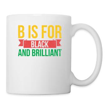 B Steht Für Schwarz Und Brillant Für Pride African - Tasse - Weiß - Rechts