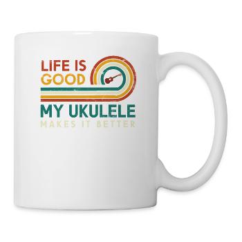 Das Leben Ist Gut, Meine Ukulele Macht Es Besser - Tasse - Weiß - Rechts