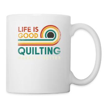 Das Leben Ist Gut. Quilten Macht Es Besser - Tasse - Weiß - Rechts