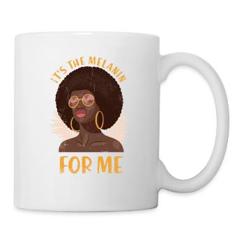 It is the melanin for me for the proud - Mug - white - Right