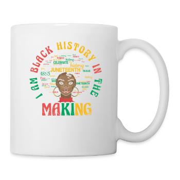I am black history in the making for the - Mug - white - Right
