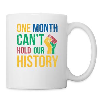 Ein Monat Kann Unsere Geschichte Nicht Für Pride - Tasse - Weiß - Rechts