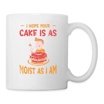 Ich Hoffe, Ihr Kuchen Ist So Feucht Wie Ich Für - Tasse - Weiß - Rechts