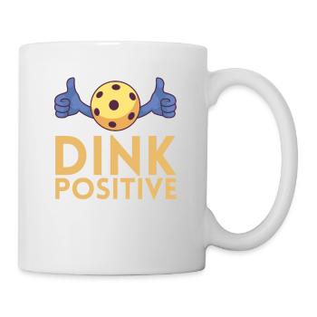 Dink Positive For Pickleball Players Or - Mug - white - Right