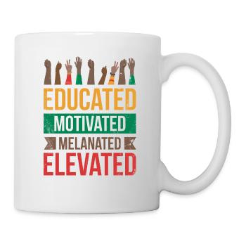 Gebildet, Motiviert, Melanisiert, Stolz - Tasse - Weiß - Rechts