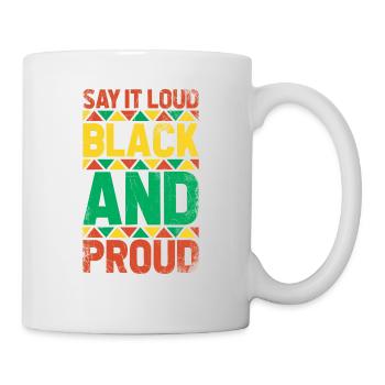 Sag Es Laut Schwarz Und Stolz Auf Den - Tasse - Weiß - Rechts