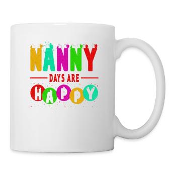 Nanny Days Are Happy Days For Grandma Grandma - Mug - white - Right