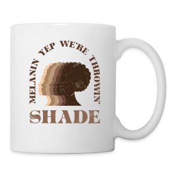 Melanin Yep Wir Sind Throwin Shade For Pride - Tasse - Weiß - Rechts