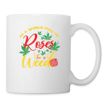 In A World Full Of Roses Be A Weed Reggae Design - Mug - white - Right