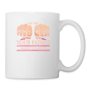 Je suis la féministe que ton père te met devant - Mug blanc - blanc - Droite