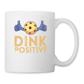 Dink Positive For Pickleball Players Or - Mug - white - Right