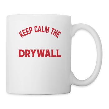 Keep Calm Drywall Guy is here design for a - Mug - white - Right