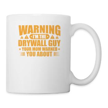 Warning, I am the drywall builder before whom your - Mug - white - Right