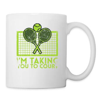 Ich Nehme Sie Zum Court Design Für Tennisfans - Tasse - Weiß - Rechts