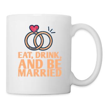 Eat, drink and be more married - Mug - white - Right
