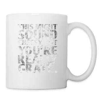 Das Mag Kitschig Klingen, Aber Sie Sind Wirklich - Tasse - Weiß - Rechts