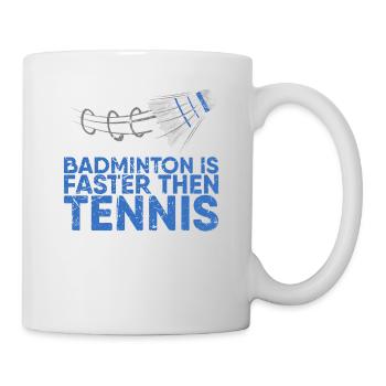 Badminton is faster than tennis for badminton - Mug - white - Right