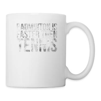 Badminton is faster than tennis for badminton - Mug - white - Right
