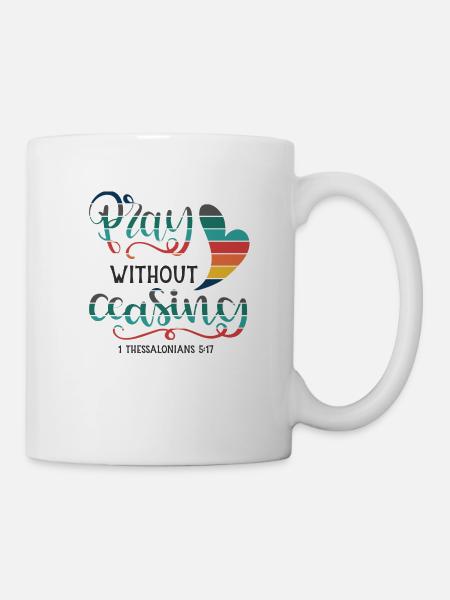 Christliches Design betet ohne Unterlass - Tasse - Weiß