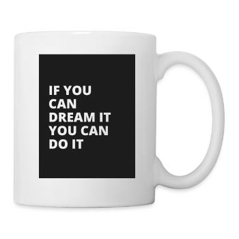Wenn du träumst, kannst du es schaffen - Tasse - Weiß - Rechts
