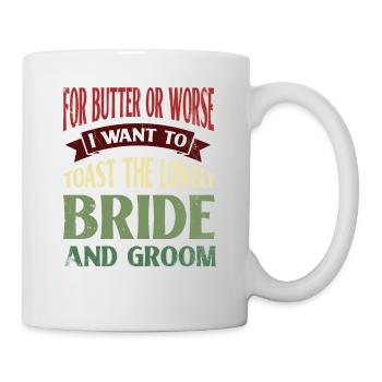 Für Butter Oder Schlimmeres Möchte Ich Auf Die - Tasse - Weiß - Rechts