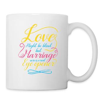 Love may be blind, but marriage is for the - Mug - white - Right