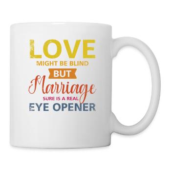 Love may be blind, but marriage is for the - Mug - white - Right