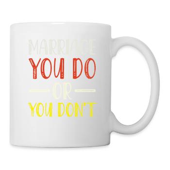 Mariage pour lequel vous faites ou vous ne faites pas de mariage - Mug blanc - blanc - Droite