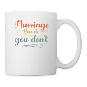 Mariage pour lequel vous faites ou vous ne faites pas de mariage - Mug blanc - blanc - Droite