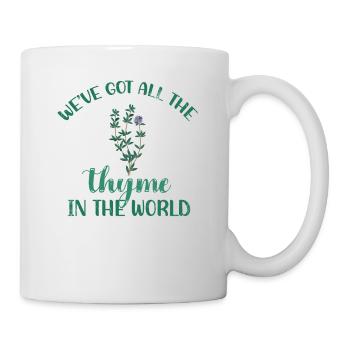 Wir Haben Den Ganzen Thymian Im Weltdesign Für - Tasse - Weiß - Rechts